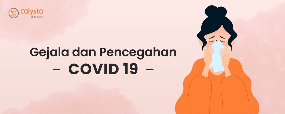 Gejala dan Pencegahan COVID-19 Gejala dan Pencegahan COVID-19