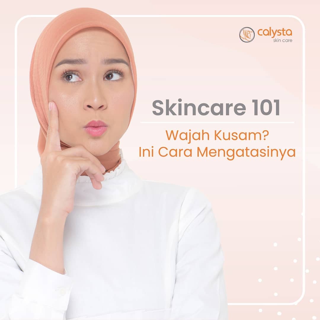Wajah Kusam? Ini Cara Mengatasinya! Wajah Kusam? Ini Cara Mengatasinya!