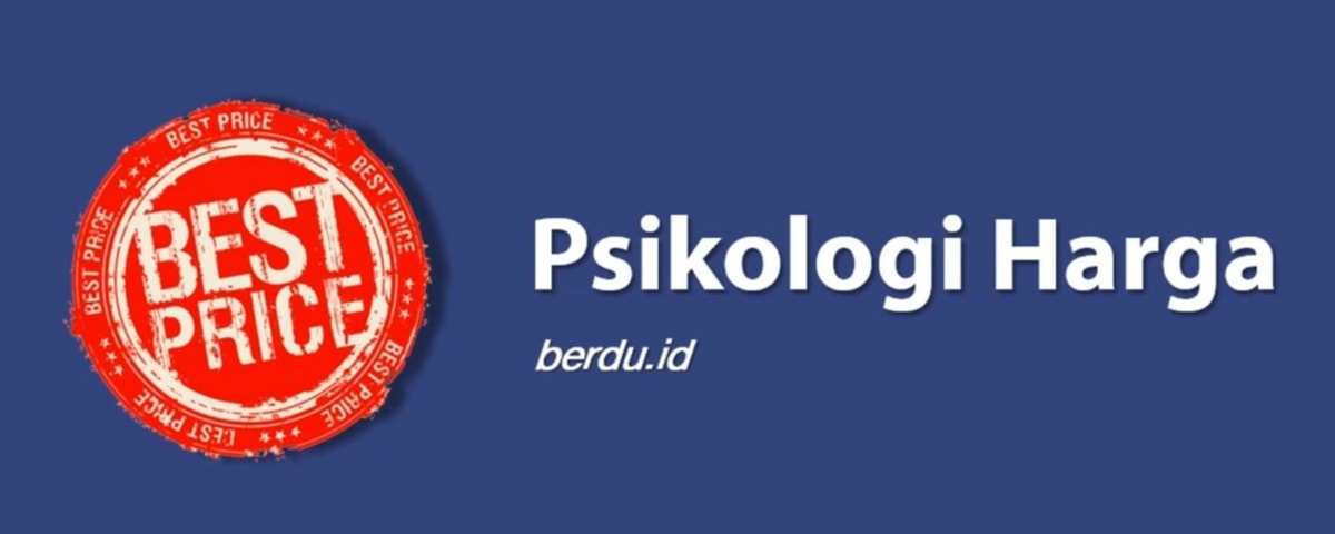 Strategi Menetapkan Harga Produk dengan Trik-trik Psikologis Strategi Menetapkan Harga Produk dengan Trik-trik Psikologis