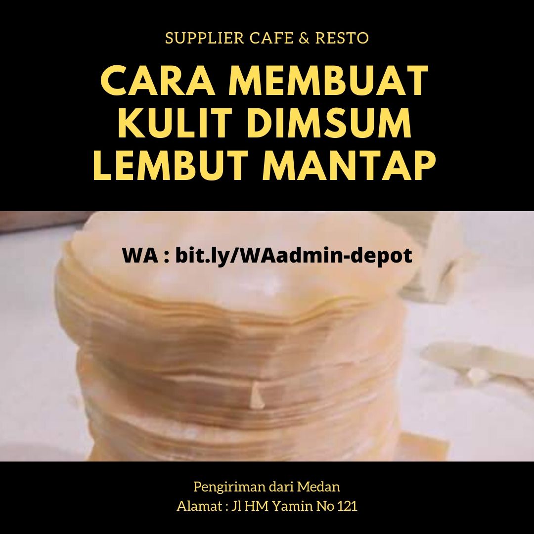 Cara Membuat Kulit Dimsum Lembut Mantap Cara Membuat Kulit Dimsum Lembut Mantap
