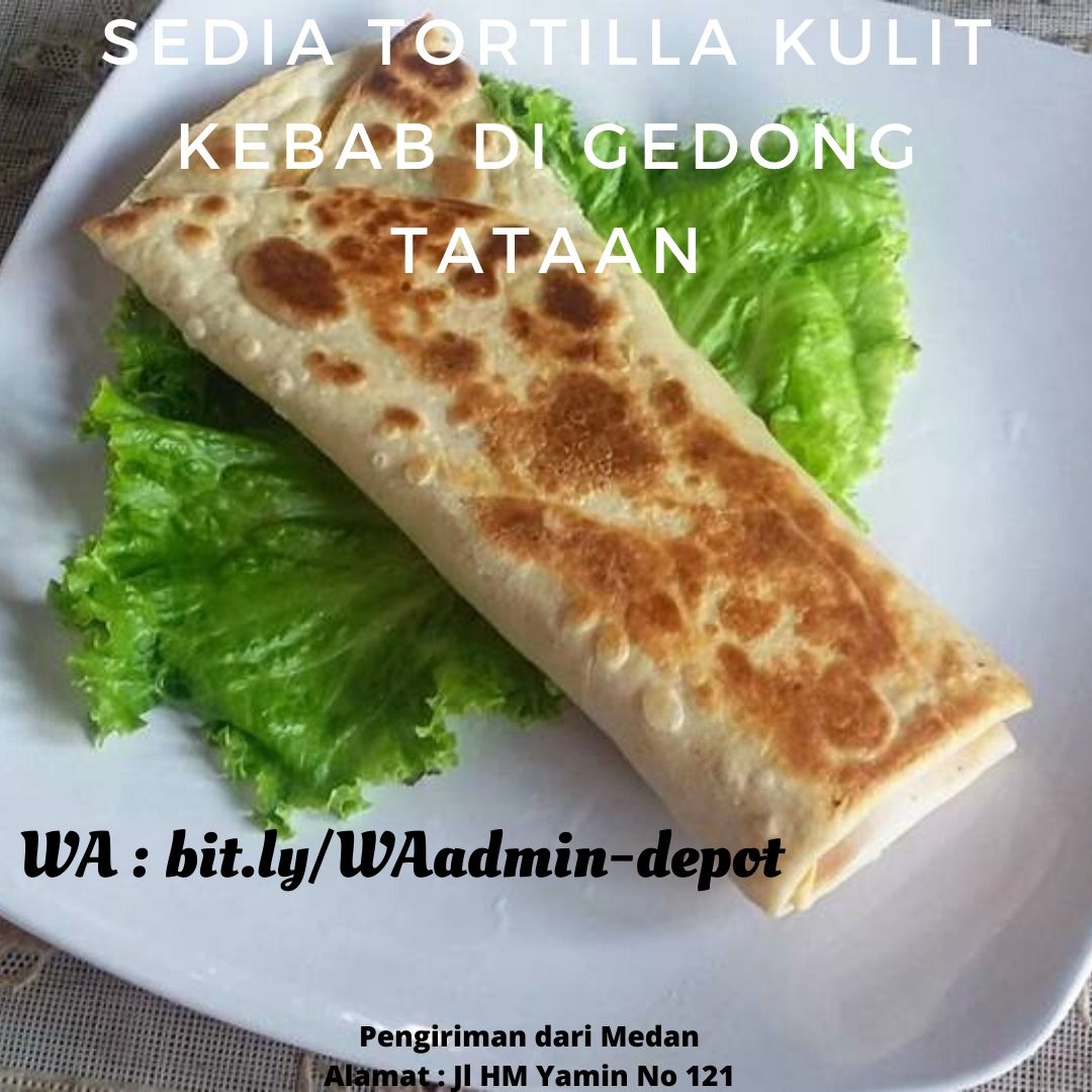Sedia Tortilla Kulit Kebab di Gedong Tataan Toko from Kota Medan Sedia Tortilla Kulit Kebab di Gedong Tataan Toko from Kota Medan