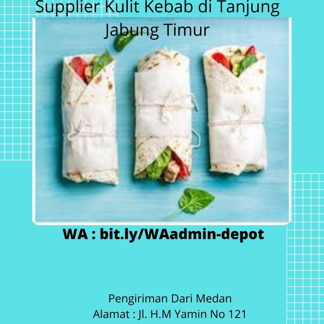 Supplier Kulit Kebab di Tanjung Jabung Timur Pengiriman dari Medan Supplier Kulit Kebab di Tanjung Jabung Timur Pengiriman dari Medan
