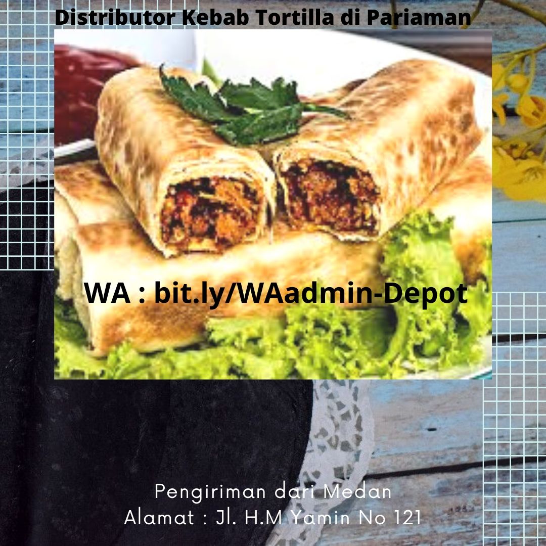 Distributor Kebab Tortilla di Pariaman Toko dari Kota Medan Distributor Kebab Tortilla di Pariaman Toko dari Kota Medan