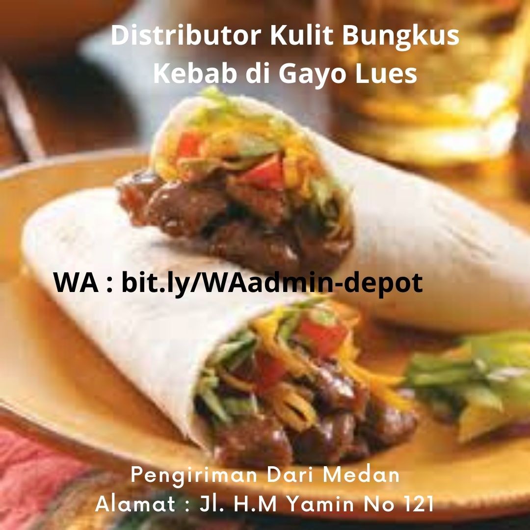 Distributor Kulit Bungkus Kebab di Gayo Lues Toko dari Kota Medan Distributor Kulit Bungkus Kebab di Gayo Lues Toko dari Kota Medan