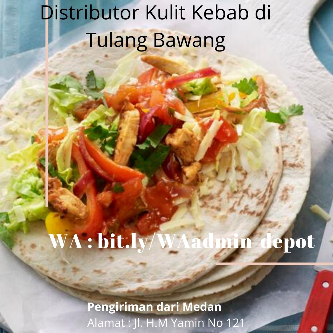 Distributor Kulit Kebab di Tulang Bawang Shipping dari Medan Distributor Kulit Kebab di Tulang Bawang Shipping dari Medan
