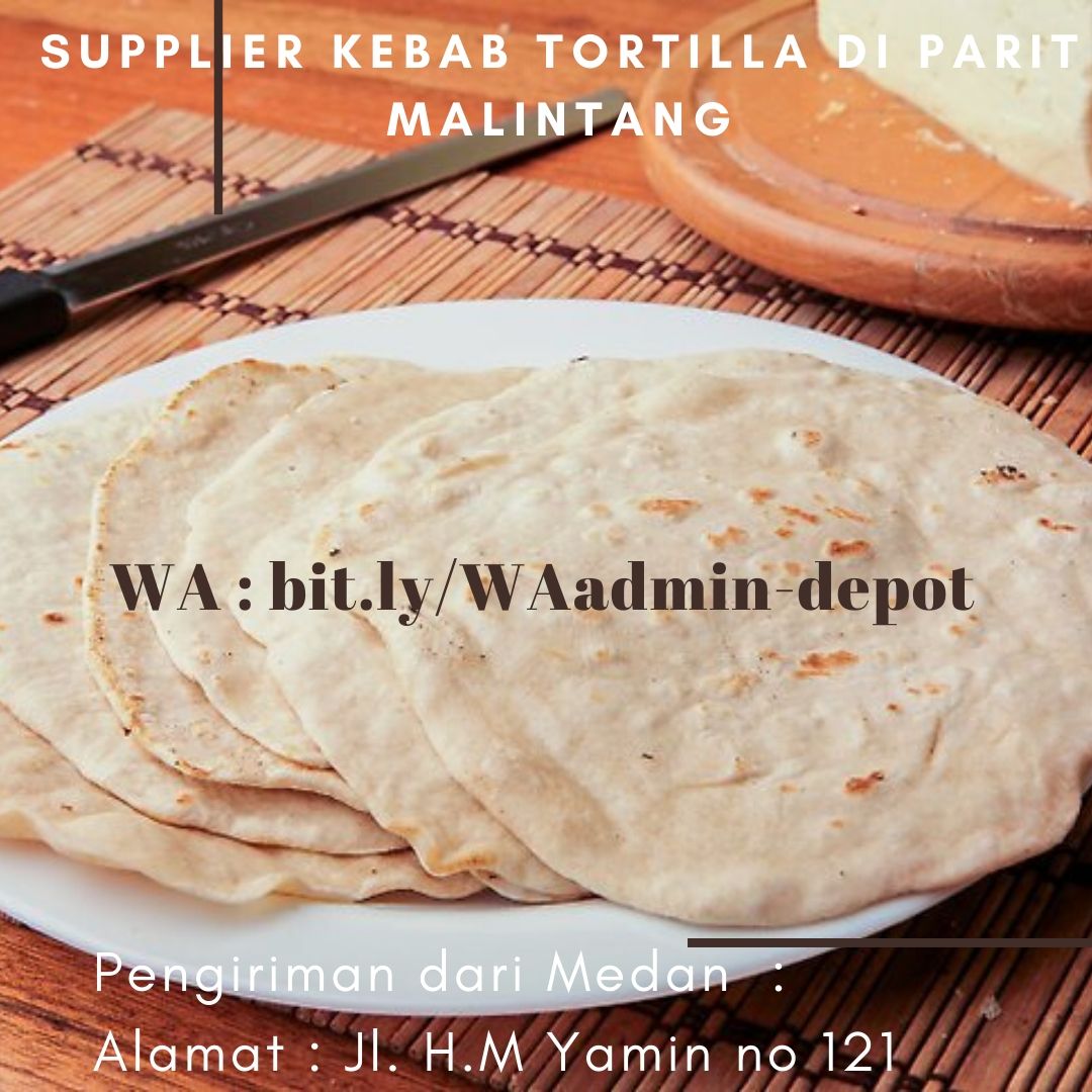 Supplier Kebab Tortilla di Parit Malintang Shipping asal Kota Medan Supplier Kebab Tortilla di Parit Malintang Shipping asal Kota Medan