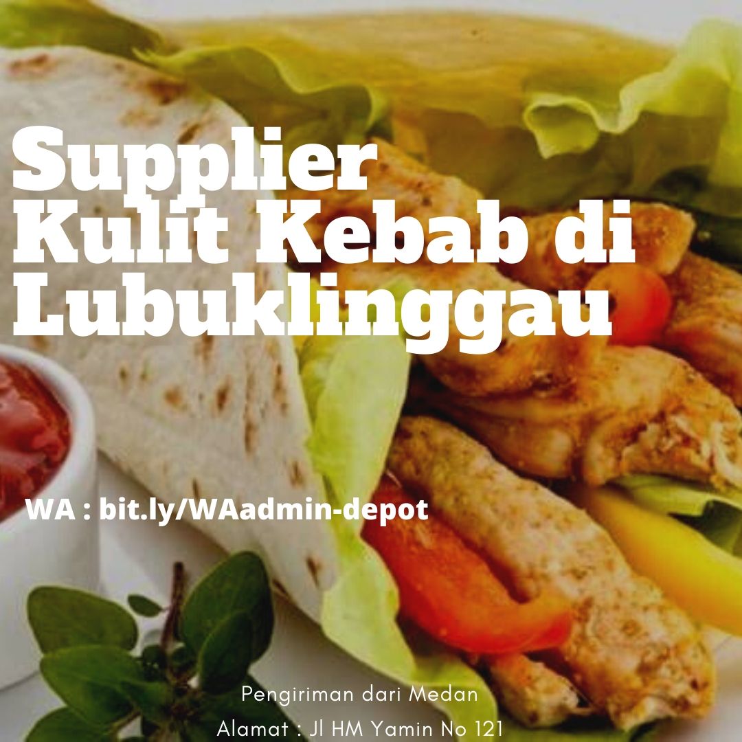 Supplier Kulit Kebab di Lubuklinggau Shipping from Medan Supplier Kulit Kebab di Lubuklinggau Shipping from Medan