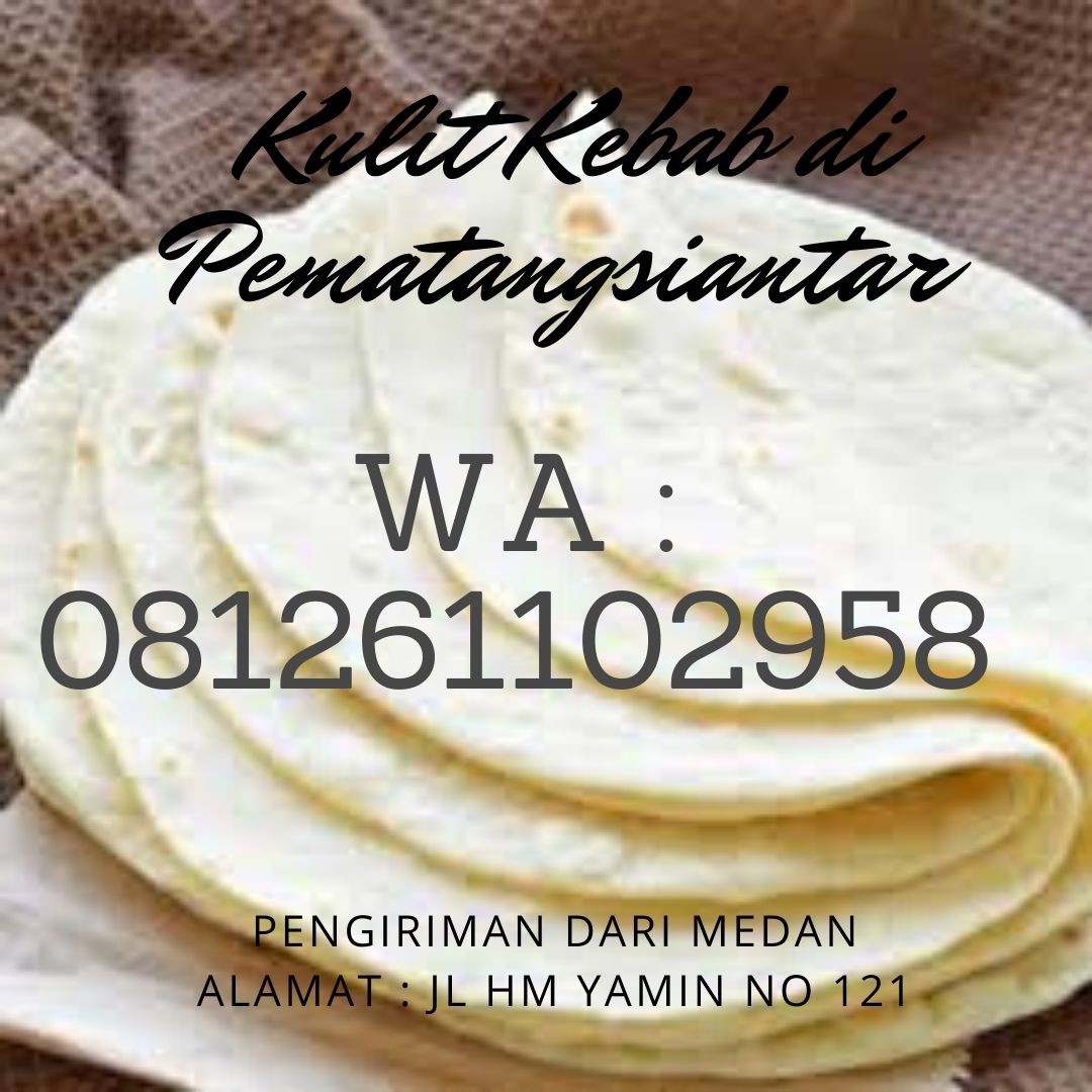 Distributor Kulit Kebab di Pematangsiantar Shipping dari Kota Medan Distributor Kulit Kebab di Pematangsiantar Shipping dari Kota Medan