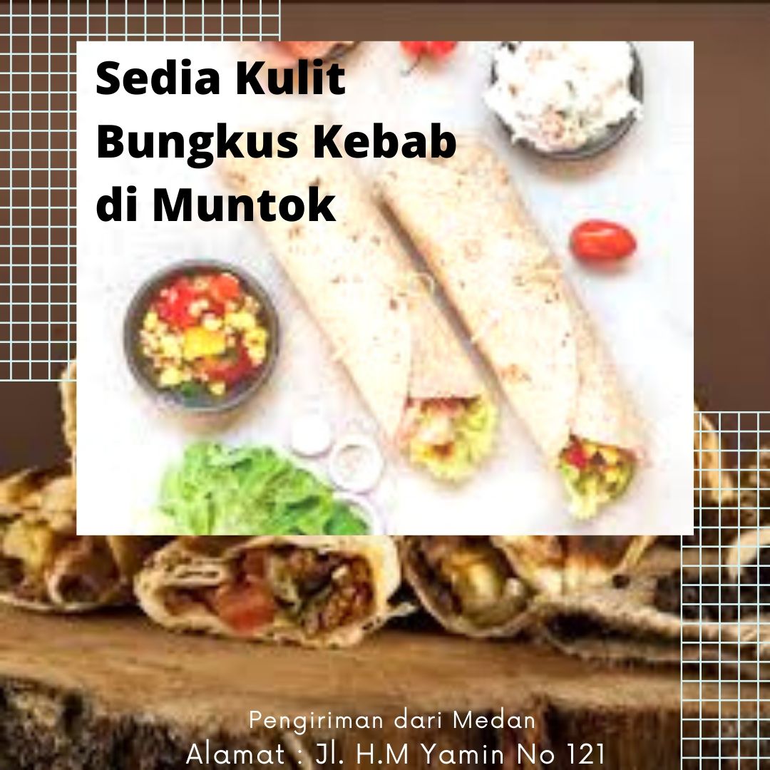 Sedia Kulit Bungkus Kebab di Muntok Shipping dari Medan Sedia Kulit Bungkus Kebab di Muntok Shipping dari Medan