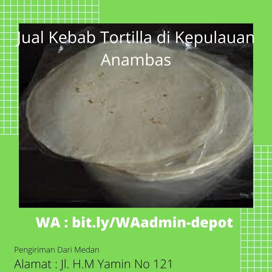Jual Kebab Tortilla di Kepulauan Anambas Toko dari Medan Jual Kebab Tortilla di Kepulauan Anambas Toko dari Medan