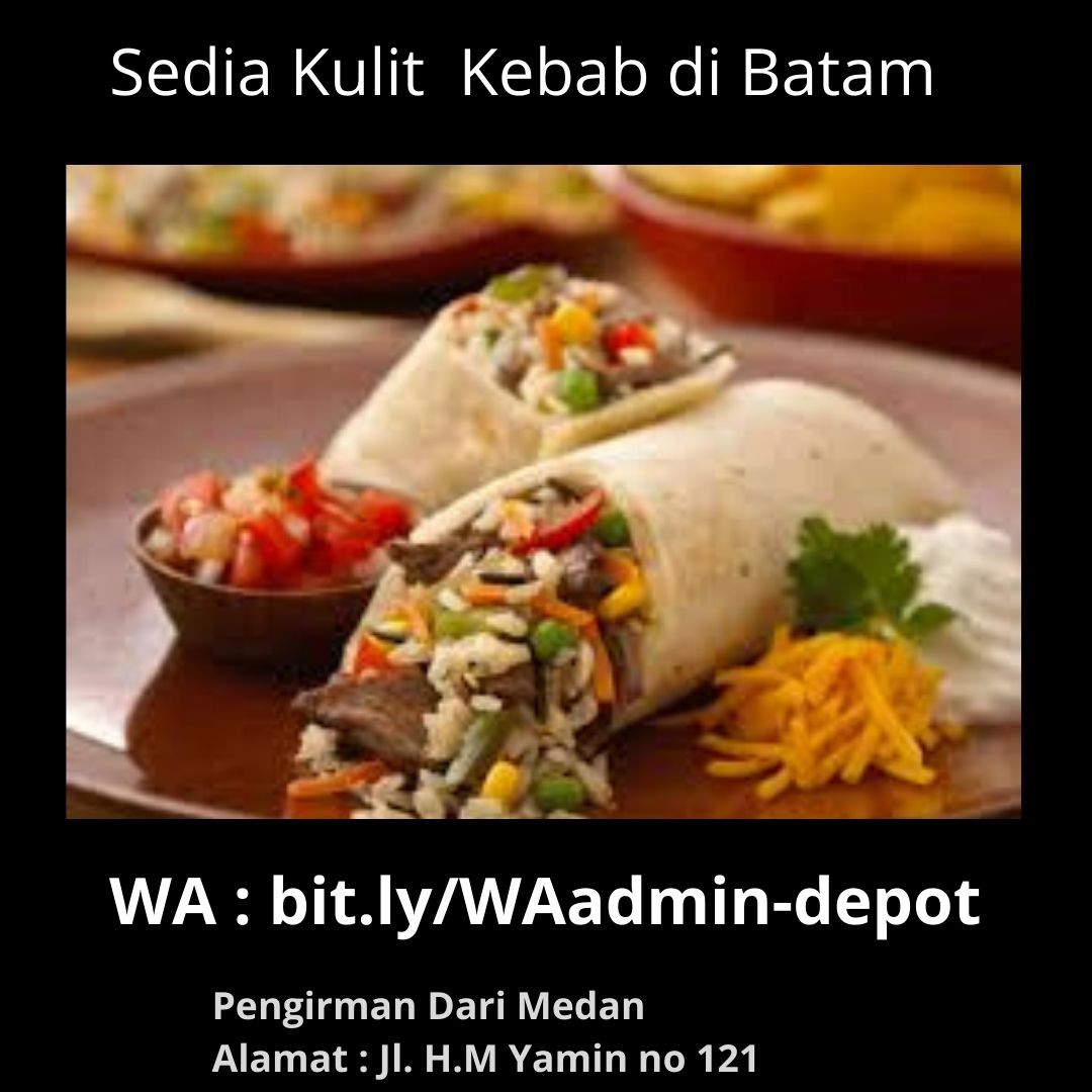 Distributor Kulit Kebab di Batam Shipping asal Kota Medan Distributor Kulit Kebab di Batam Shipping asal Kota Medan
