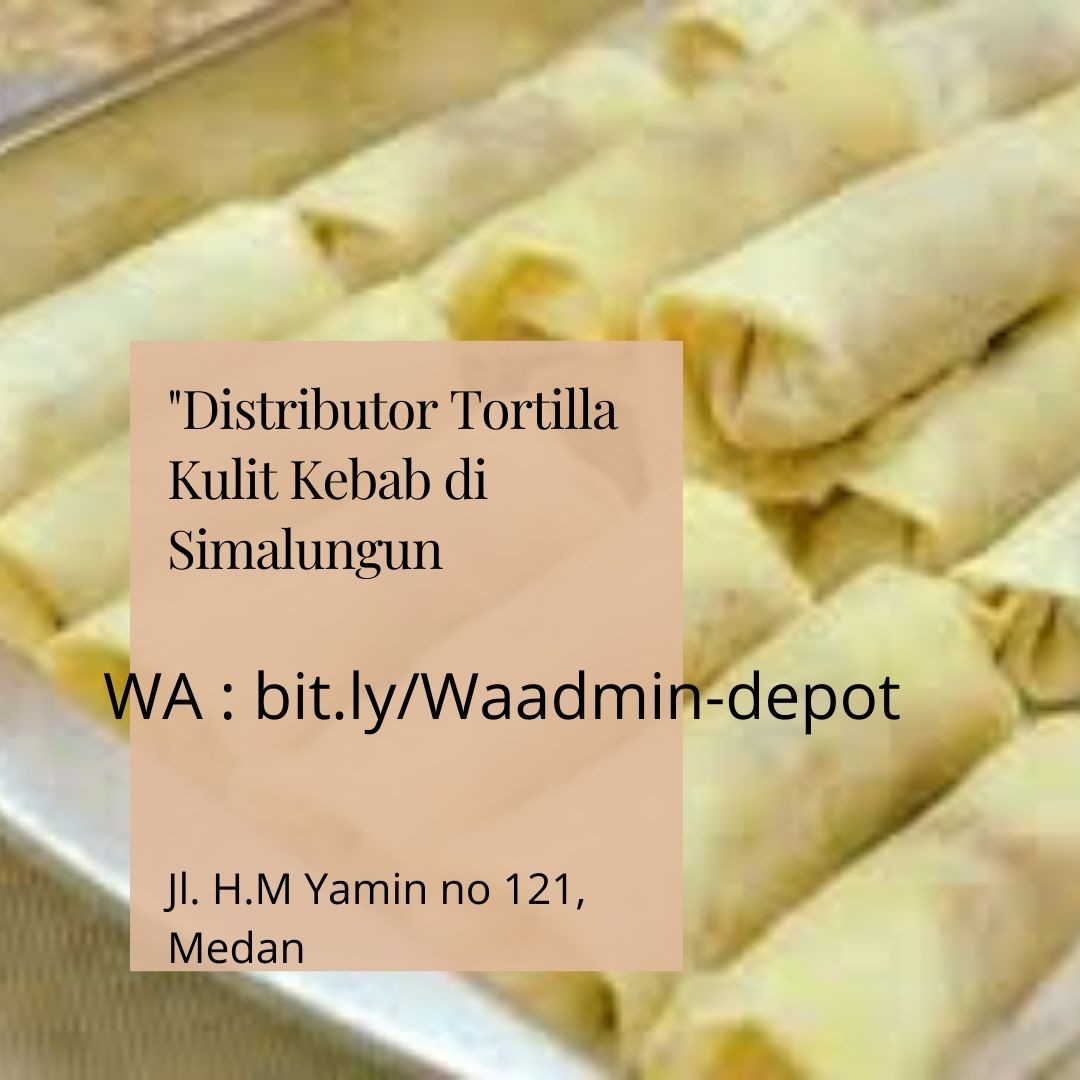 Distributor Tortilla Kulit Kebab di Simalungun Toko from Medan Distributor Tortilla Kulit Kebab di Simalungun Toko from Medan