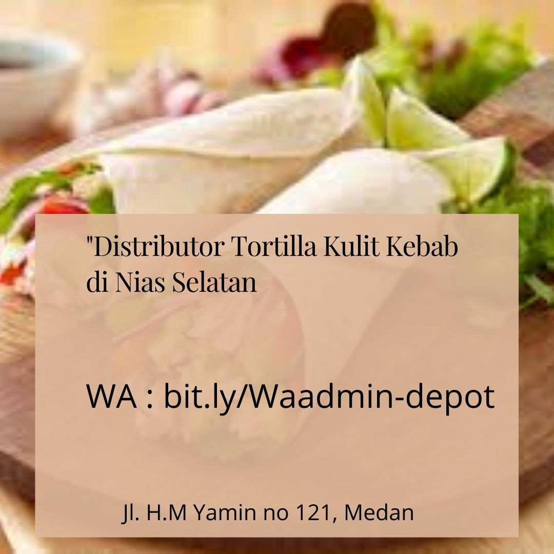 Supplier Tortilla Kulit Kebab di Nias Toko from Kota Medan Supplier Tortilla Kulit Kebab di Nias Toko from Kota Medan