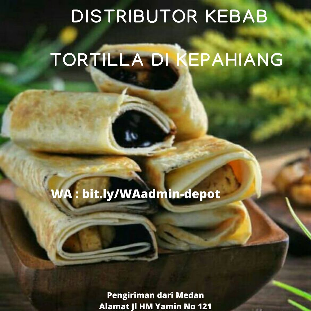 Distributor Kebab Tortilla di Kepahiang Toko asal Medan Distributor Kebab Tortilla di Kepahiang Toko asal Medan