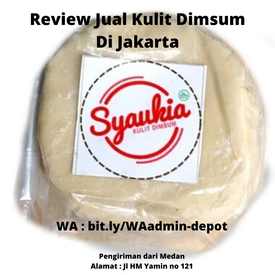 Review Jual Kulit Dimsum Di Jakarta Review Jual Kulit Dimsum Di Jakarta