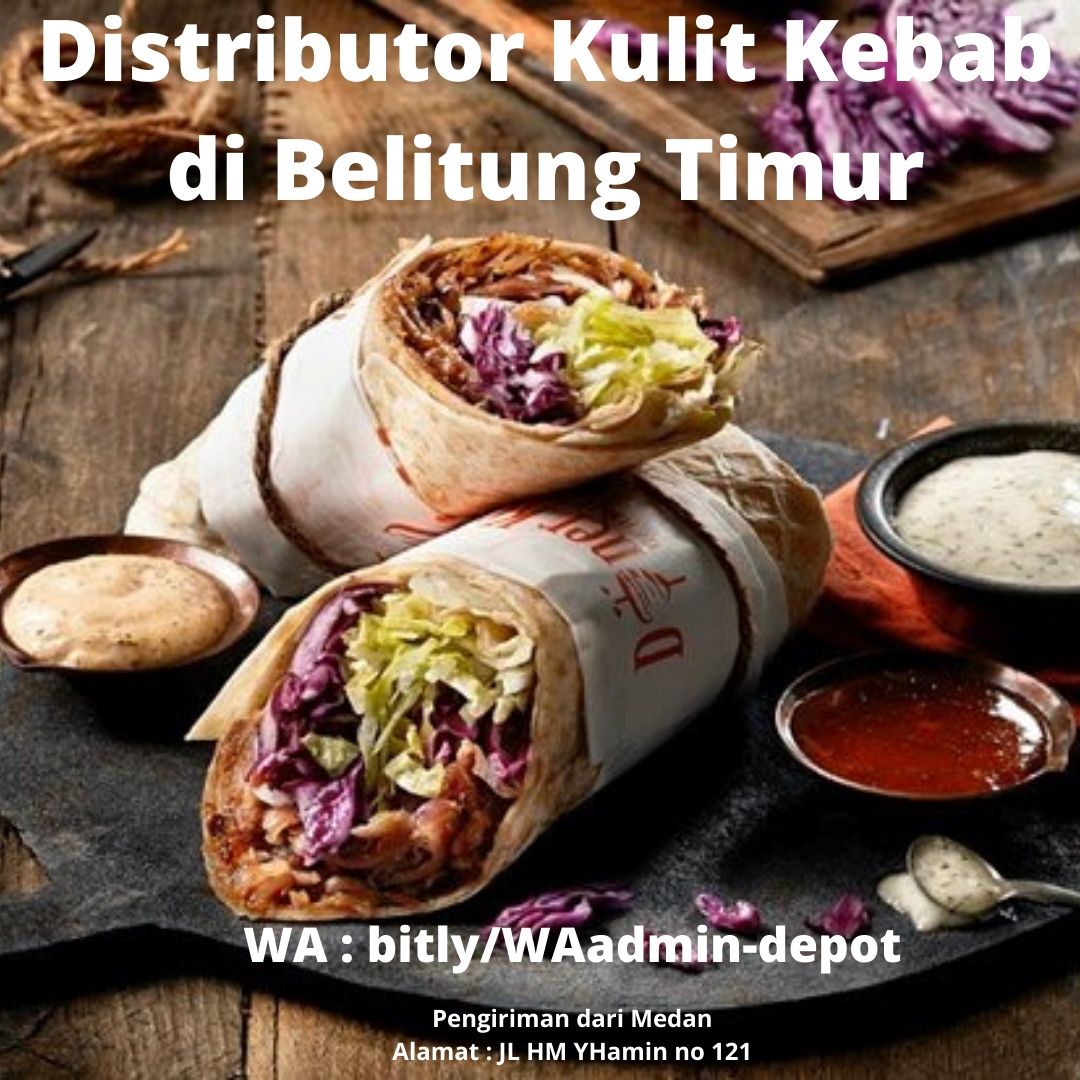 Distributor Kulit Kebab di Belitung Timur Toko dari Medan Distributor Kulit Kebab di Belitung Timur Toko dari Medan