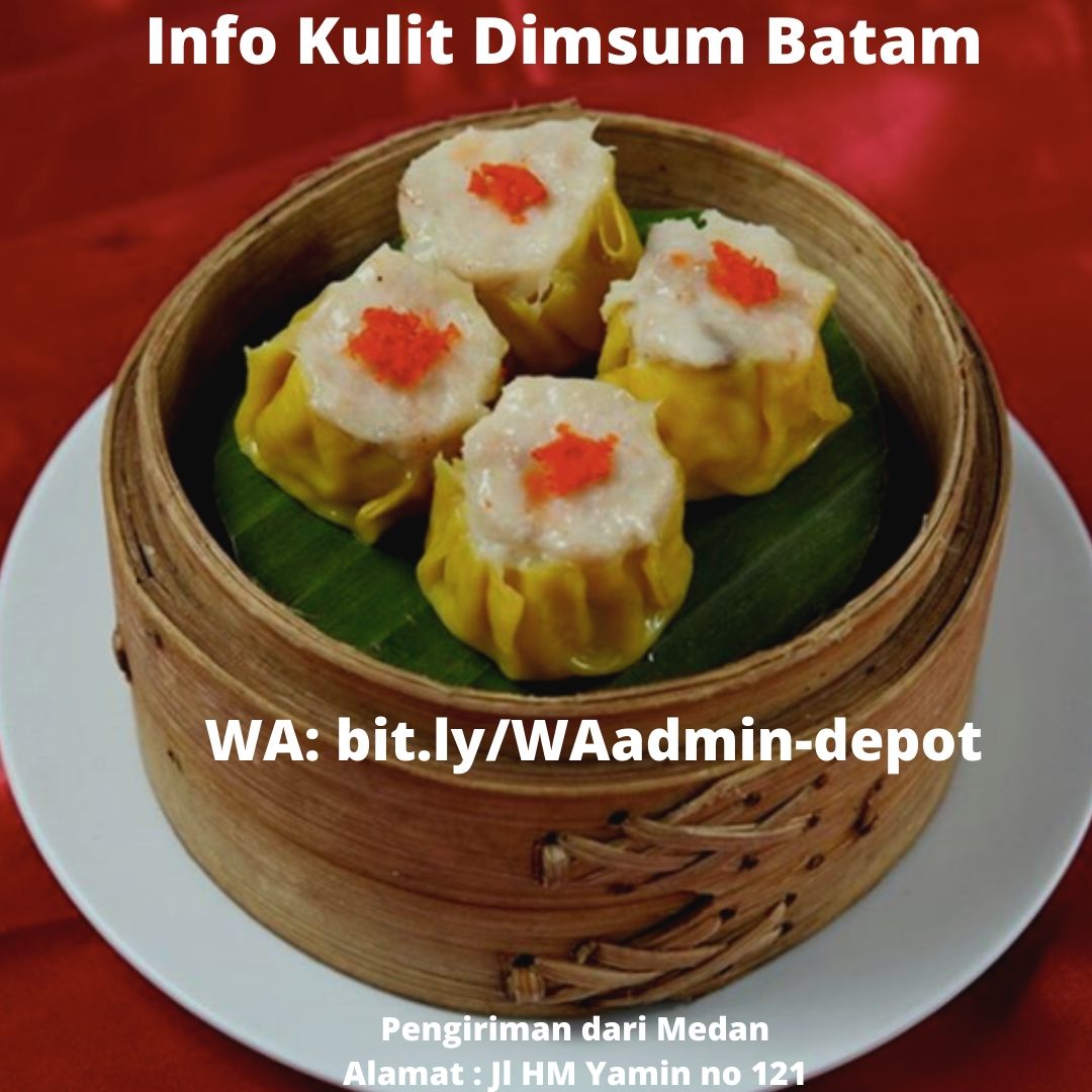 Info Kulit Dimsum Batam Info Kulit Dimsum Batam
