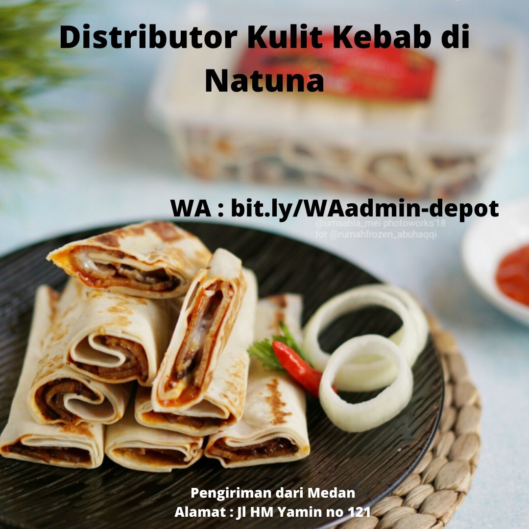 Distributor Kulit Kebab di Natuna Shipping dari Kota Medan Distributor Kulit Kebab di Natuna Shipping dari Kota Medan