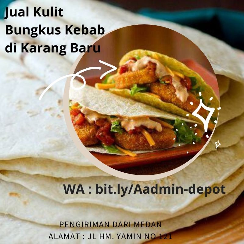 Jual Kulit Bungkus Kebab di Karang Baru Shipping asal Medan Jual Kulit Bungkus Kebab di Karang Baru Shipping asal Medan