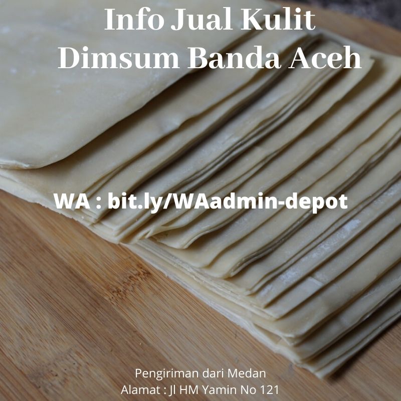 Info Jual Kulit Dimsum Banda Aceh Info Jual Kulit Dimsum Banda Aceh