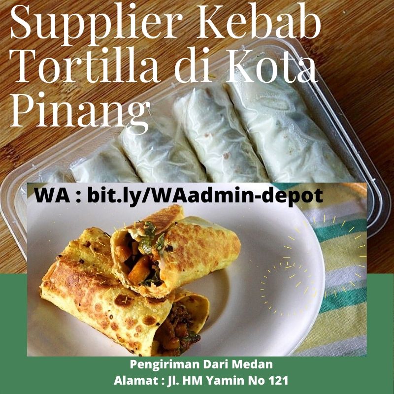 Supplier Kebab Tortilla di Kota Pinang Toko asal Medan Supplier Kebab Tortilla di Kota Pinang Toko asal Medan