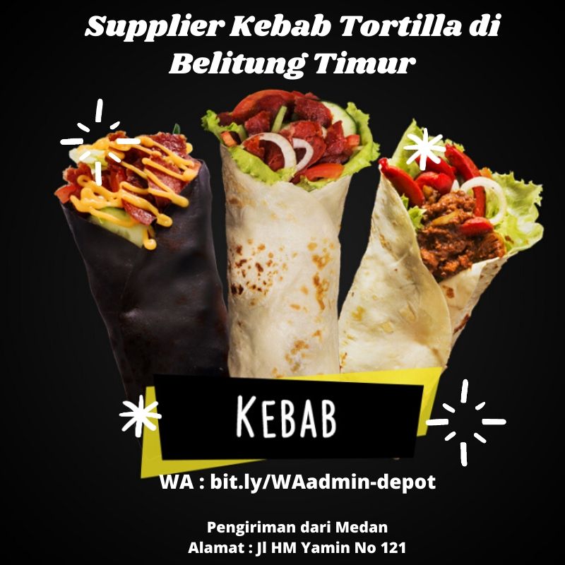 Supplier Kebab Tortilla di Belitung Timur Pengiriman dari Kota Medan Supplier Kebab Tortilla di Belitung Timur Pengiriman dari Kota Medan