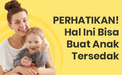 Jangan Lakukan Ini Kalau Tidak Ingin Anak Tersedak