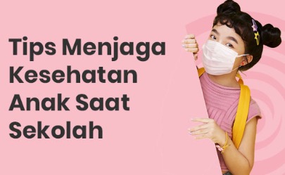 Tips Menjaga Kesehatan Anak Saat Sekolah Tatap Muka